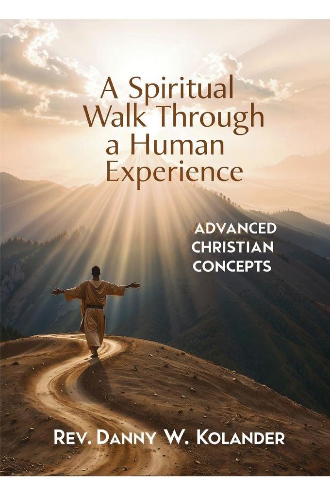 A Spiritual Walk Through A Human Experience