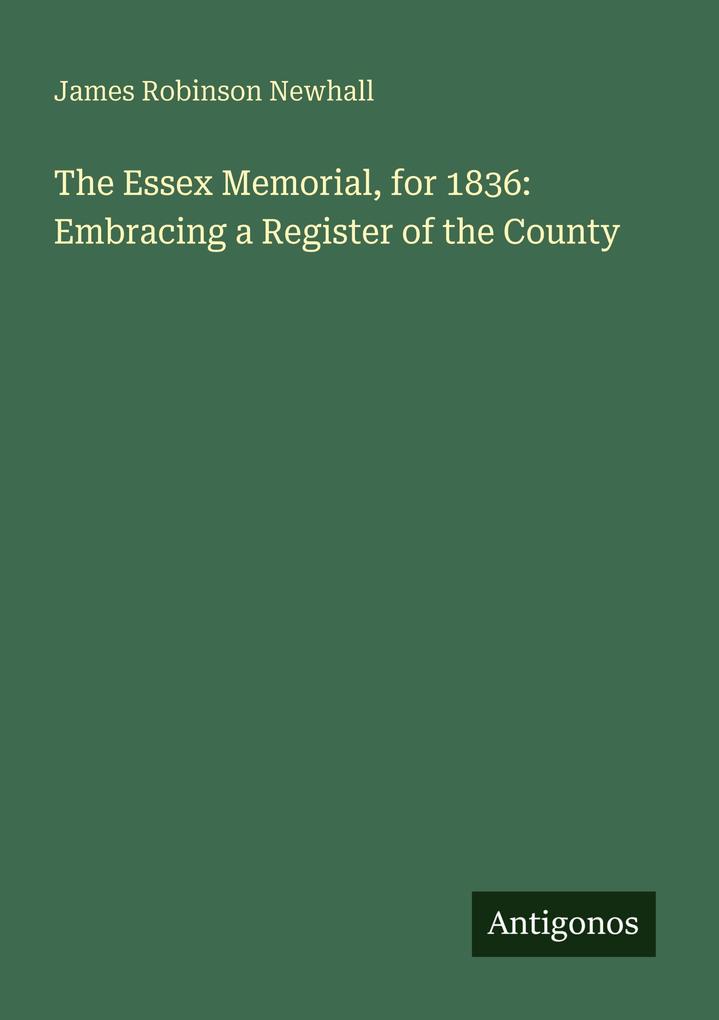 The Essex Memorial for 1836: Embracing a Register of the County