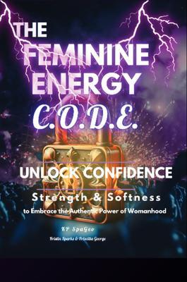 The Feminine Energy C.O.D.E.: Unlock Confidence