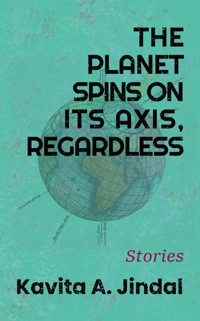 The Planet Spins on its Axis Regardless