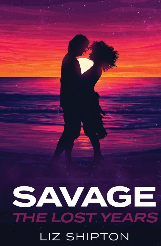 Savage The Lost Years