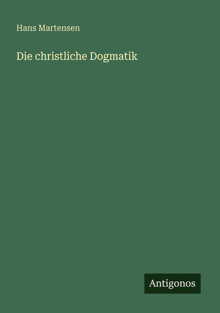 Die christliche Dogmatik