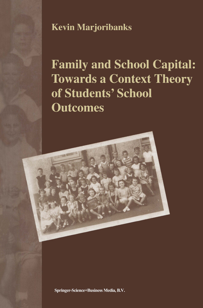 Family and School Capital: Towards a Context Theory of Students' School Outcomes - K. Marjoribanks