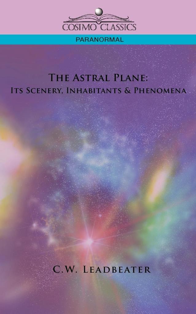 The Astral Plane - C. W. Leadbeater