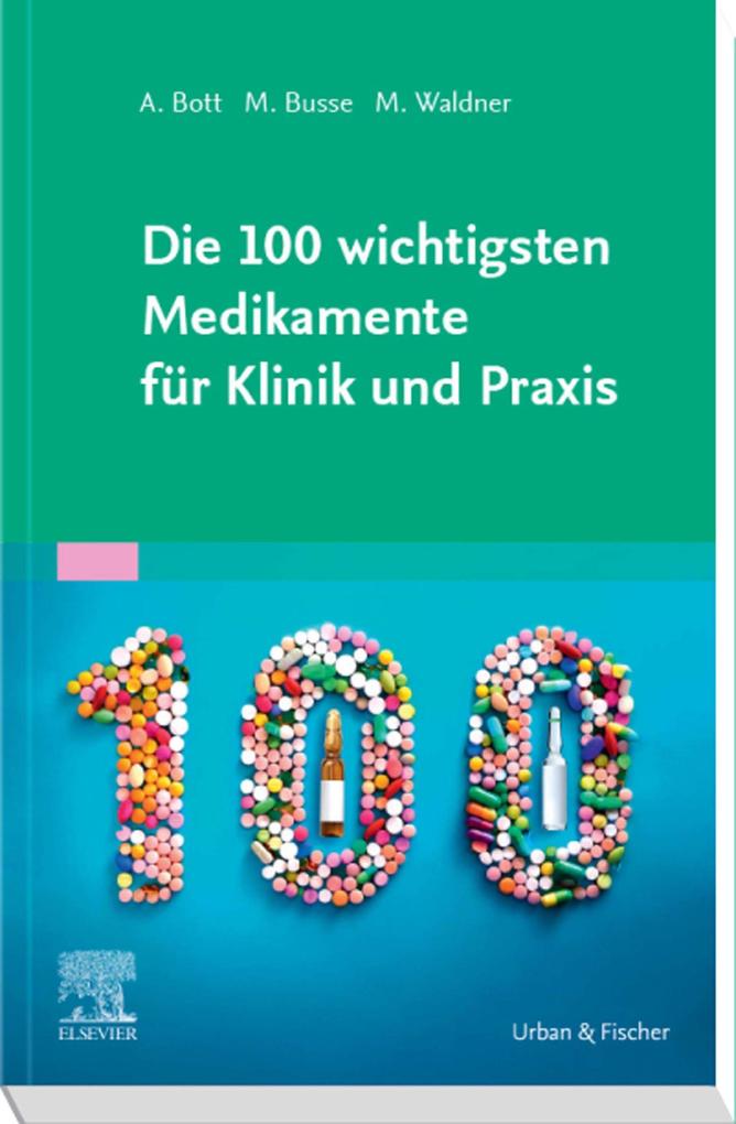 Die 100 wichtigsten Medikamente für Klinik und Praxis