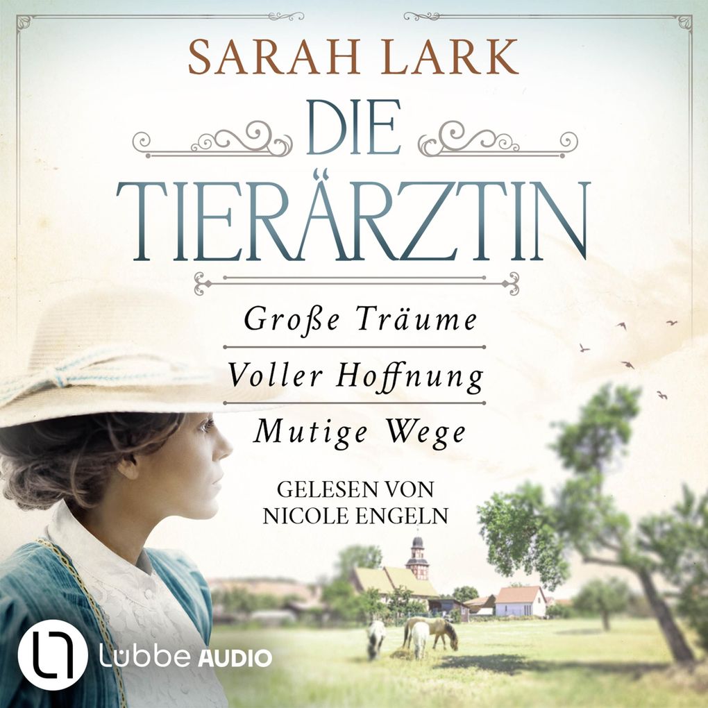 Die Tierärztin - Die komplette Saga - Tierärztin-Saga - Große Träume / Voller Hoffnung / Mutige Wege Teil 1-3