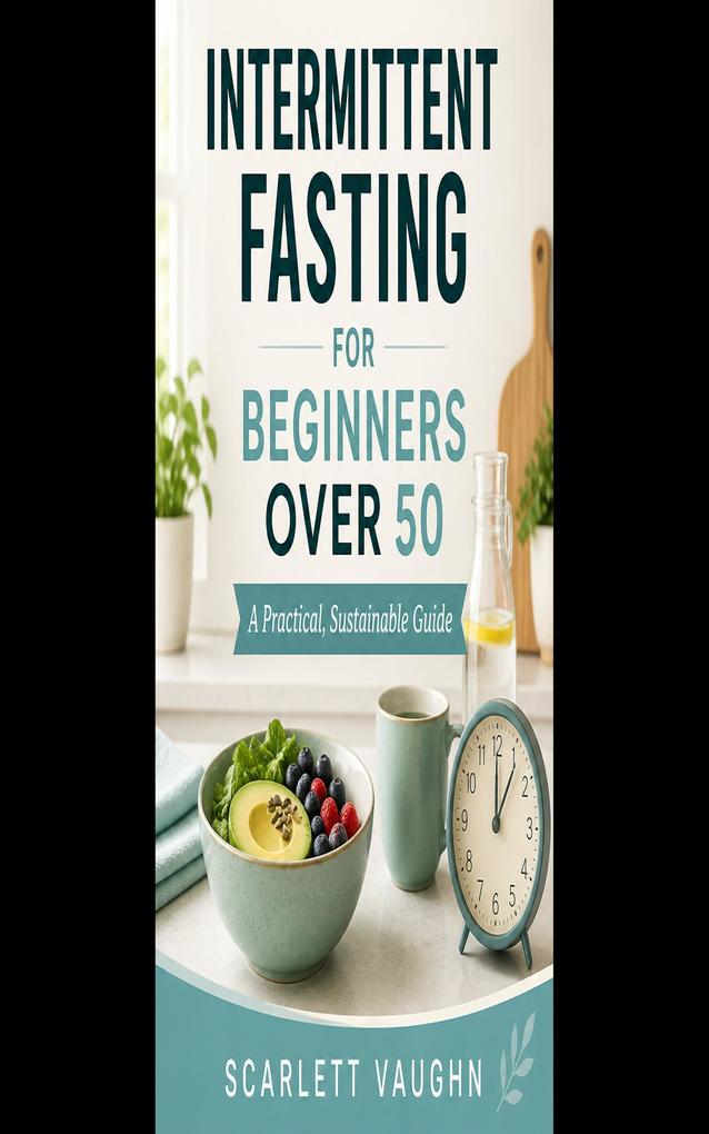 Intermittent Fasting for Beginners Over 50