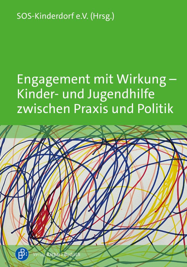 Engagement mit Wirkung - Kinder- und Jugendhilfe zwischen Praxis und Politik