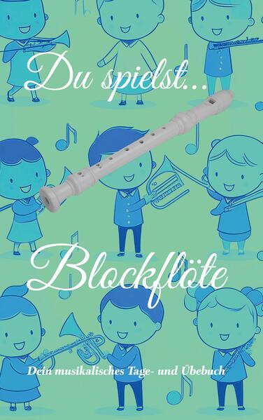 Du spielst... Blockflöte