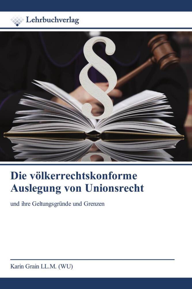 Die völkerrechtskonforme Auslegung von Unionsrecht