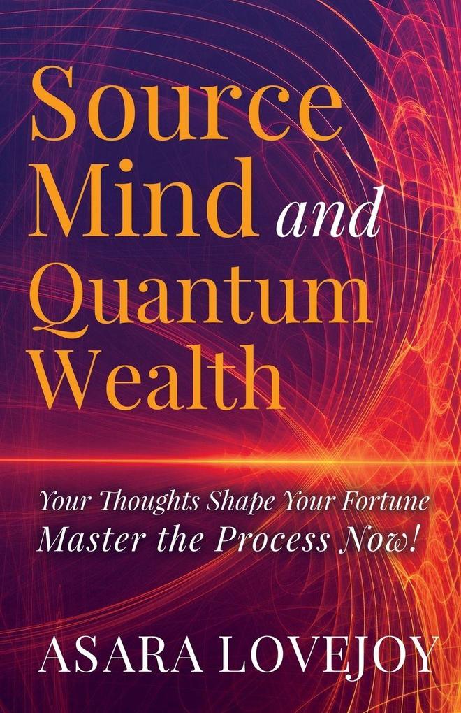 Source Mind and Quantum Wealth