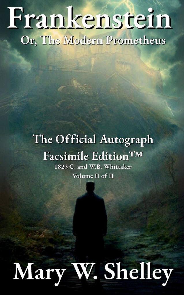 Frankenstein; or The Modern Prometheus Volume II
