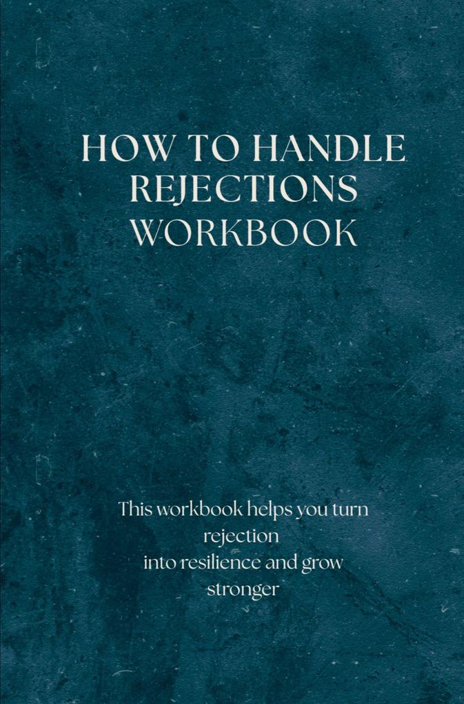 How to Handle Rejections - workbook