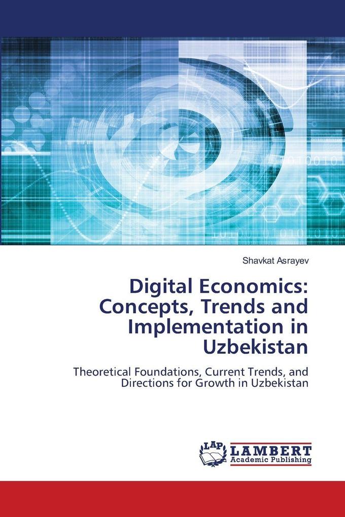 Digital Economics: Concepts Trends and Implementation in Uzbekistan