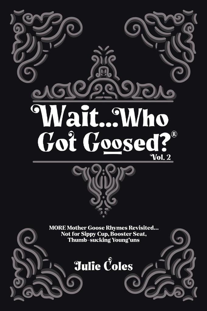 Wait...Who Got Goosed(TM) Vol. 2