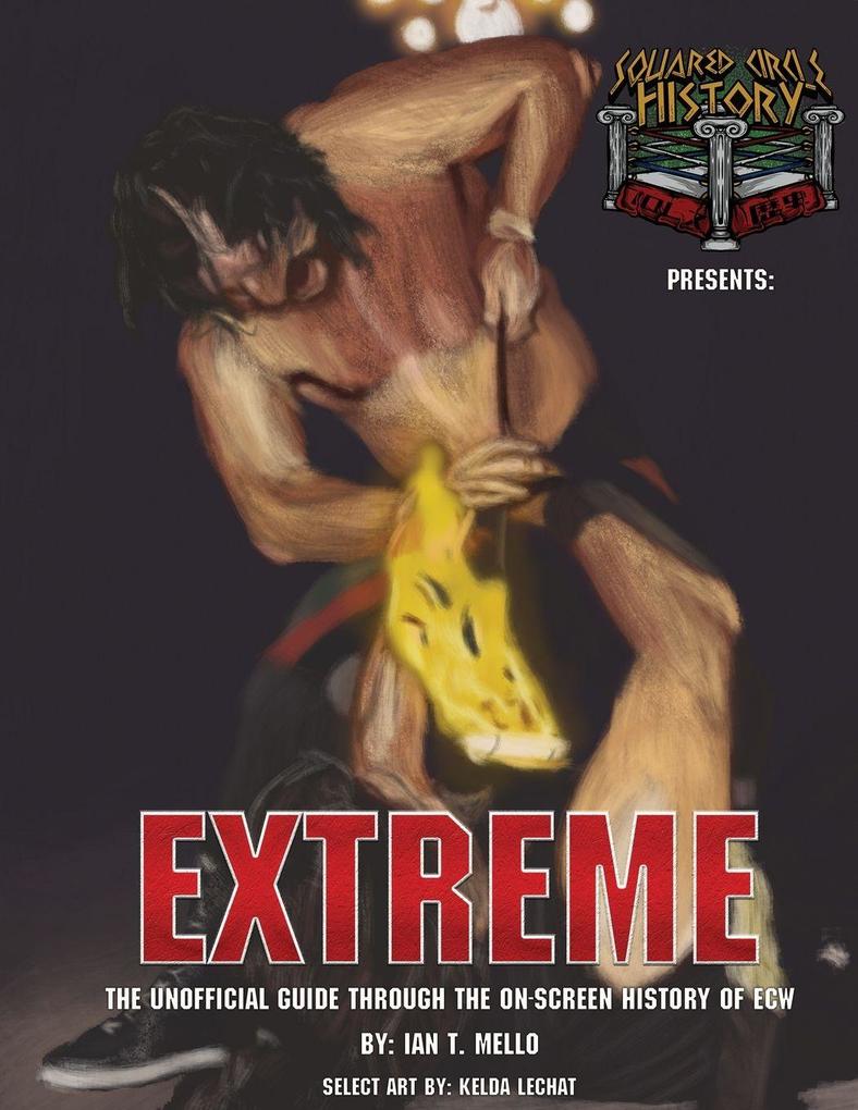 Squared Circle History presents - EXTREME