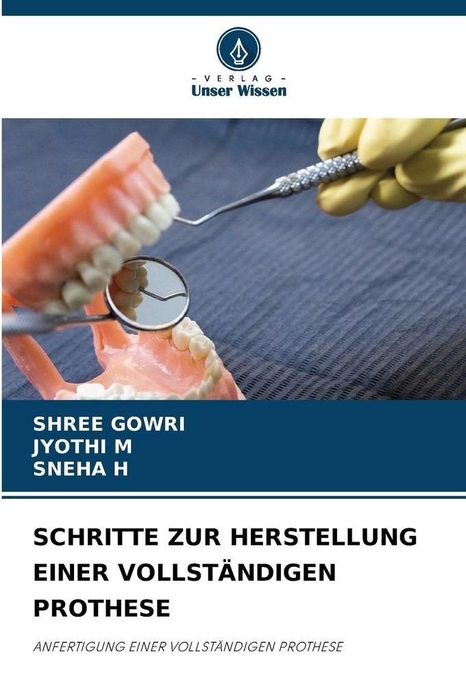 SCHRITTE ZUR HERSTELLUNG EINER VOLLSTÄNDIGEN PROTHESE