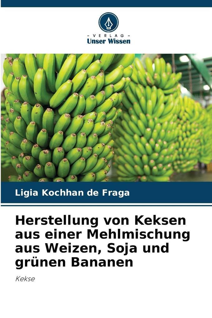 Herstellung von Keksen aus einer Mehlmischung aus Weizen Soja und grünen Bananen