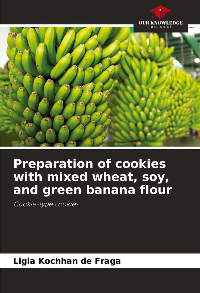 Preparation of cookies with mixed wheat soy and green banana flour