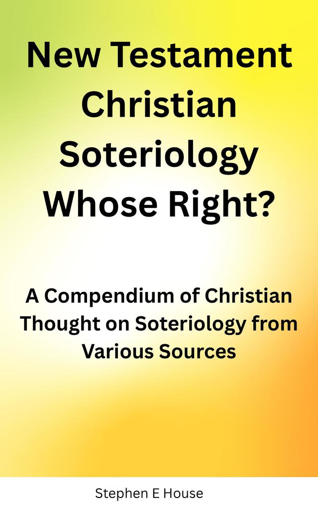New Testament Christian Soteriology: Whose Right?