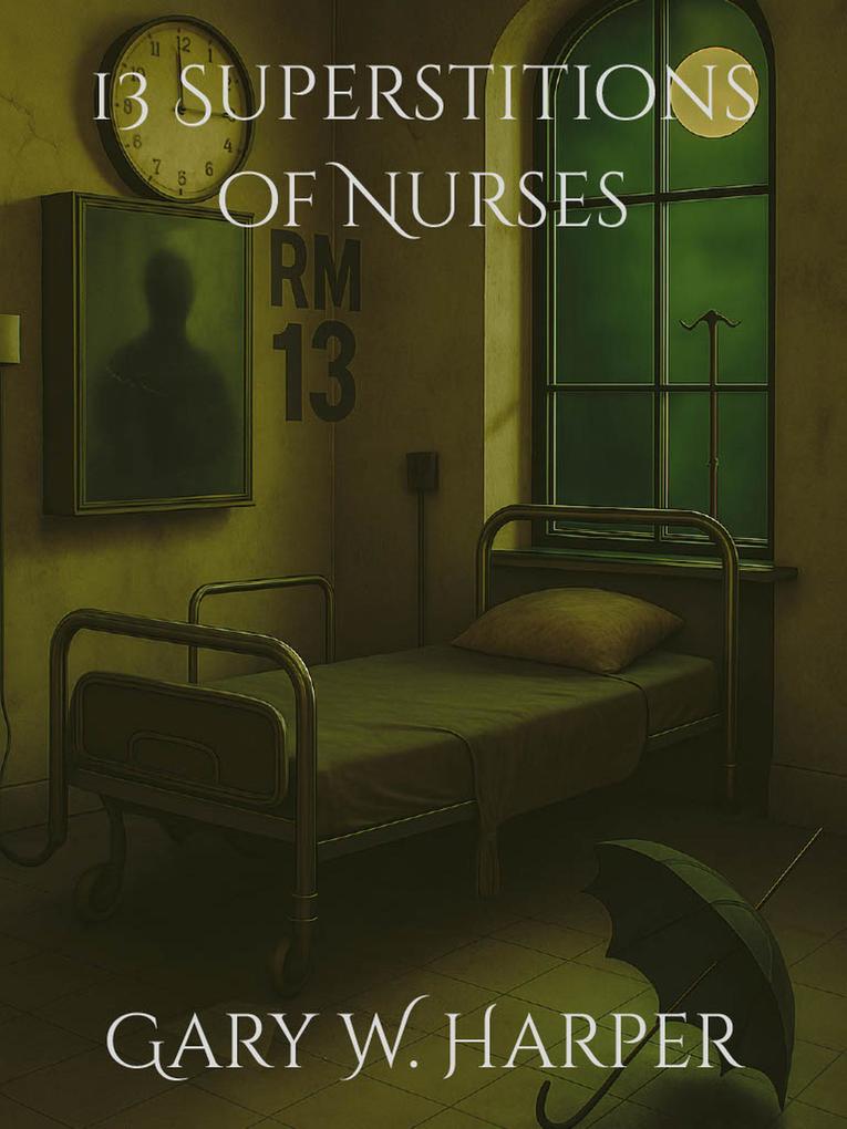 13 Superstitions of Nurses