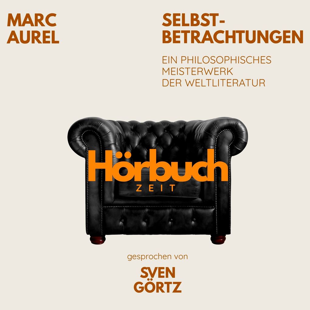 Selbstbetrachtungen. Ein philosophisches Meisterwerk.