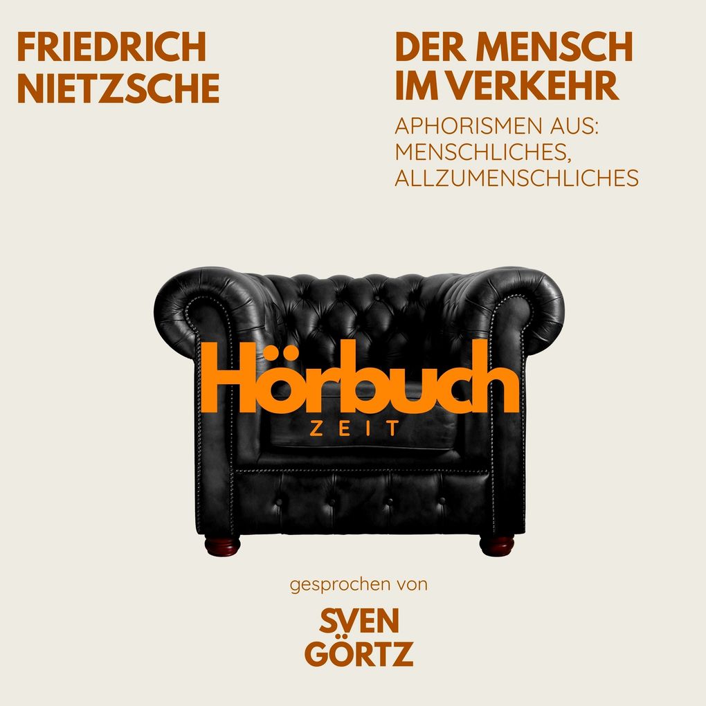 Der Mensch im Verkehr. Aphorismen aus: Menschliches Allzumenschliches.