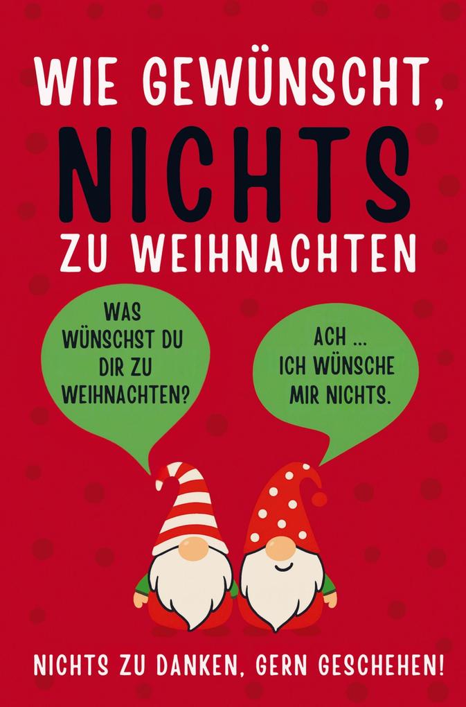 Wie gewünscht NICHTS zu Weihnachten!