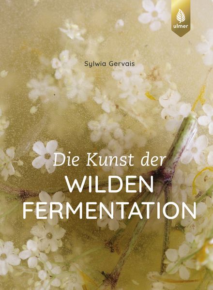 Die Kunst der wilden Fermentation