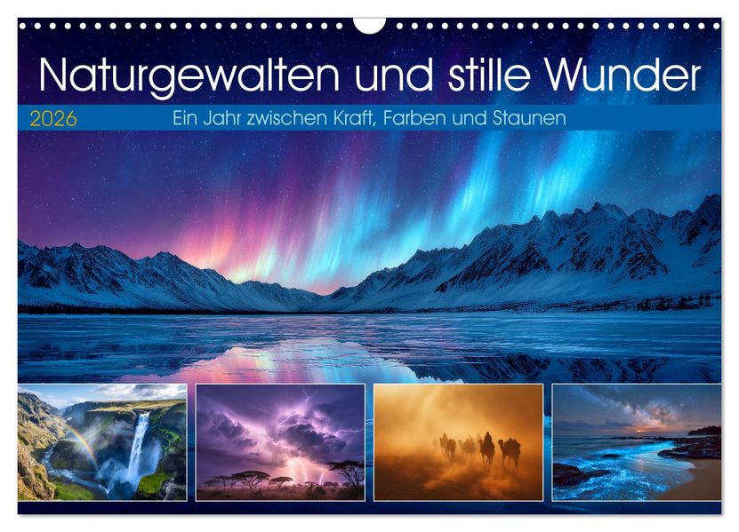 Naturgewalten und stille Wunder (Wandkalender 2026 DIN A3 quer) CALVENDO Monatskalender
