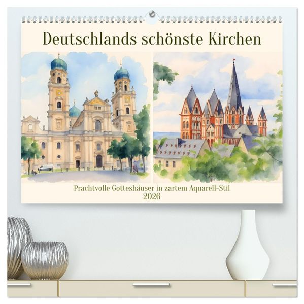 Deutschlands schönste Kirchen (hochwertiger Premium Wandkalender 2026 DIN A2 quer) Kunstdruck in Hochglanz