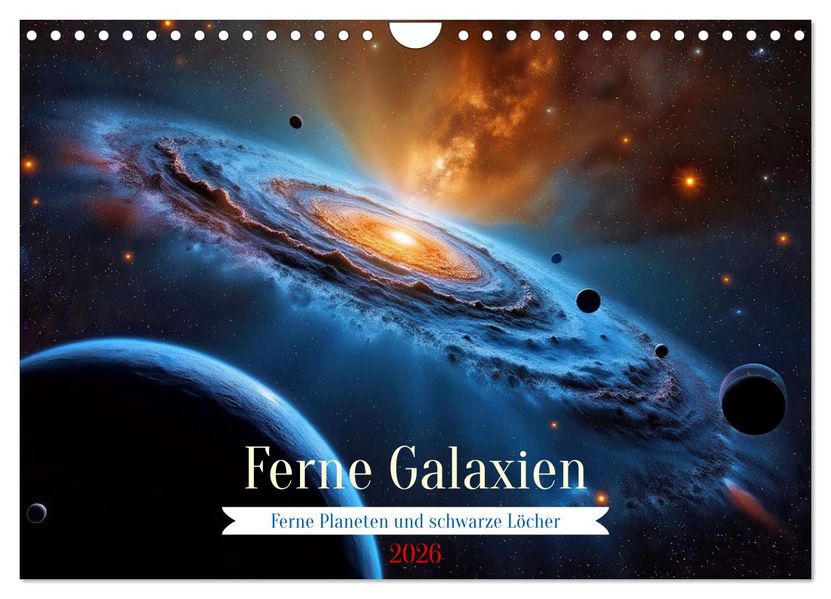 Ferne Galaxien (Wandkalender 2026 DIN A4 quer) CALVENDO Monatskalender