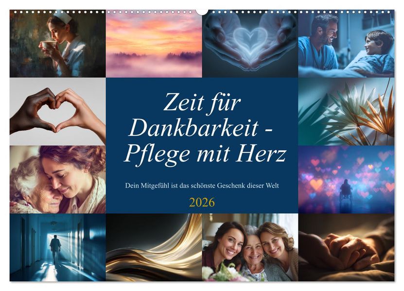 Zeit für Dankbarkeit - Pflege mit Herz (Wandkalender 2026 DIN A2 quer) CALVENDO Monatskalender