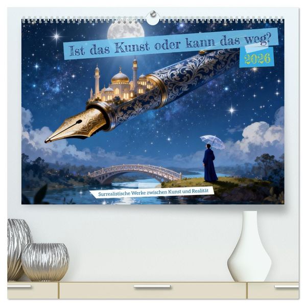 Ist das Kunst oder kann das weg? (hochwertiger Premium Wandkalender 2026 DIN A2 quer) Kunstdruck in Hochglanz