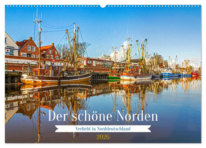 Der schöne Norden Deutschlands (Wandkalender 2026 DIN A2 quer) CALVENDO Monatskalender