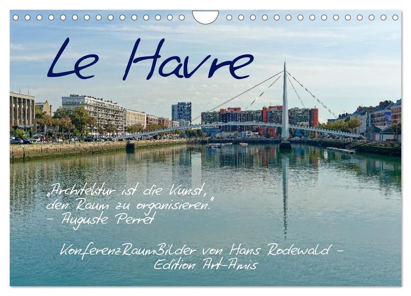 Le Havre - Perle an der Seinemündung (Wandkalender 2026 DIN A4 quer) CALVENDO Monatskalender