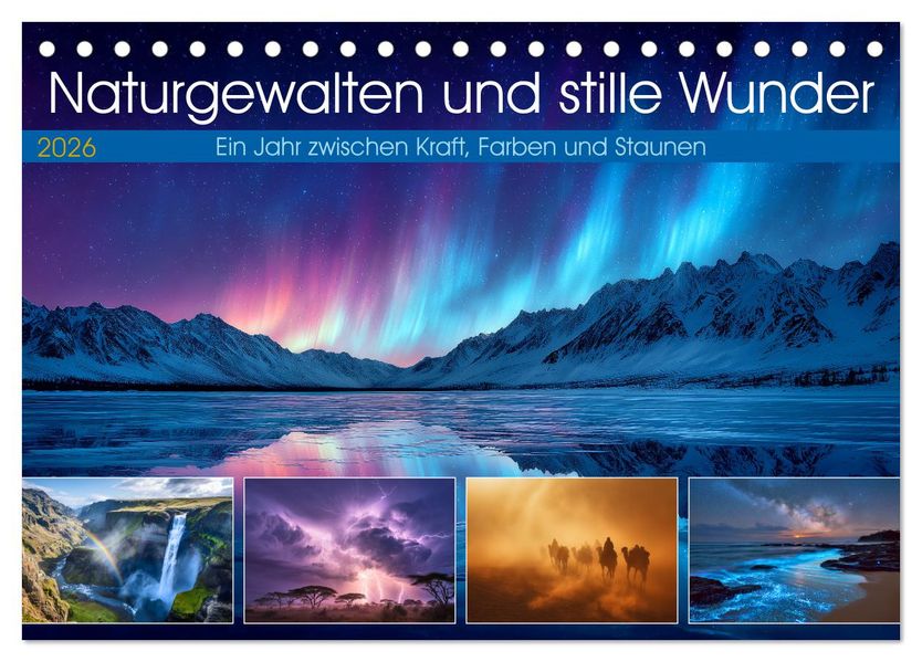 Naturgewalten und stille Wunder (Tischkalender 2026 DIN A5 quer) CALVENDO Monatskalender