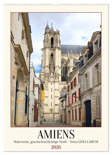 Amiens - Malerische geschichtsträchtige Stadt (Wandkalender 2026 DIN A2 hoch) CALVENDO Monatskalender