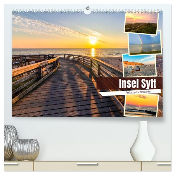 Insel Sylt - Fantastische Momente (hochwertiger Premium Wandkalender 2026 DIN A2 quer) Kunstdruck in Hochglanz