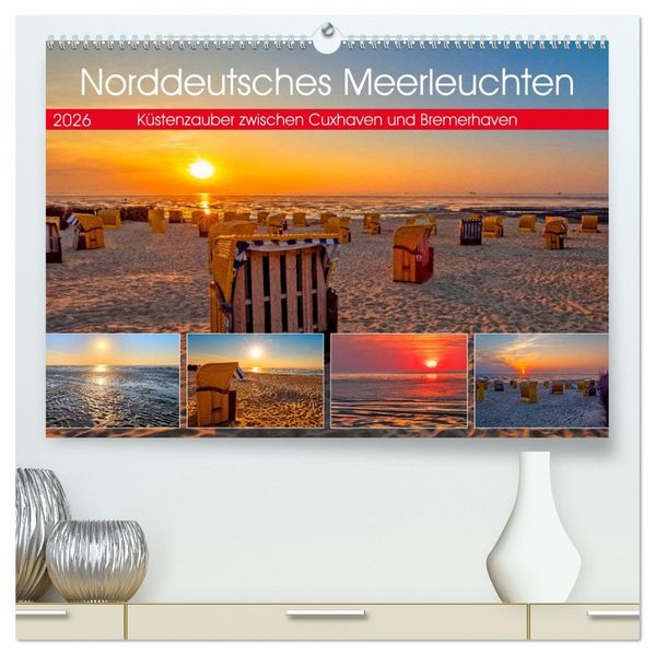 Norddeutsches Meerleuchten (hochwertiger Premium Wandkalender 2026 DIN A2 quer) Kunstdruck in Hochglanz