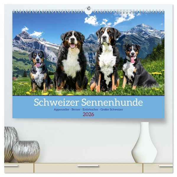Schweizer Sennenhunde - Appenzeller - Berner - Entlebucher - Große Schweizer (hochwertiger Premium Wandkalender 2026 DIN A2 quer) Kunstdruck in Hochglanz