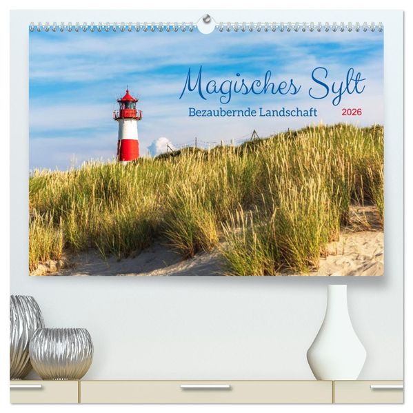 Magisches Sylt. Bezaubernde Landschaft (hochwertiger Premium Wandkalender 2026 DIN A2 quer) Kunstdruck in Hochglanz