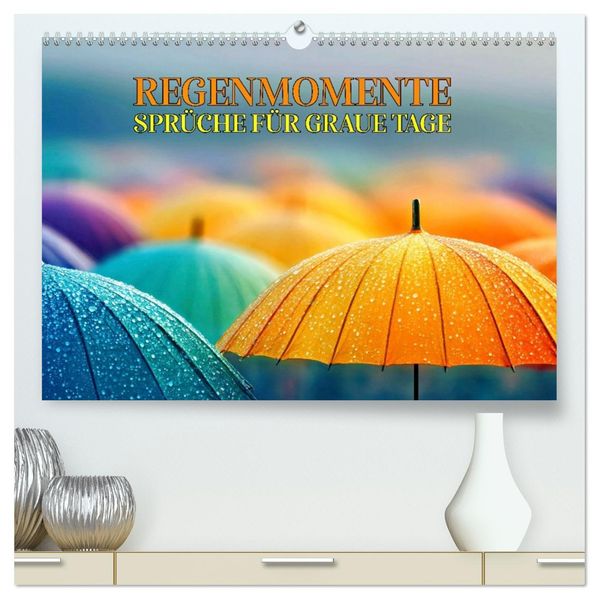 Regenmomente - Sprüche für graue Tage (hochwertiger Premium Wandkalender 2026 DIN A2 quer) Kunstdruck in Hochglanz