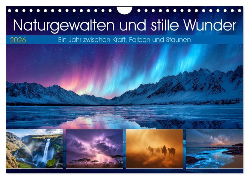 Naturgewalten und stille Wunder (Wandkalender 2026 DIN A4 quer) CALVENDO Monatskalender