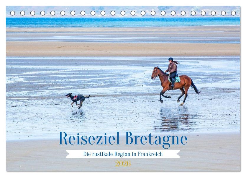 Reiseziel Bretagne (Tischkalender 2026 DIN A5 quer) CALVENDO Monatskalender