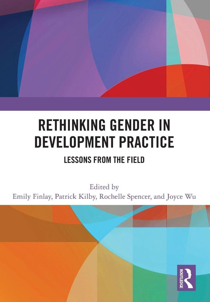 Rethinking Gender in Development Practice