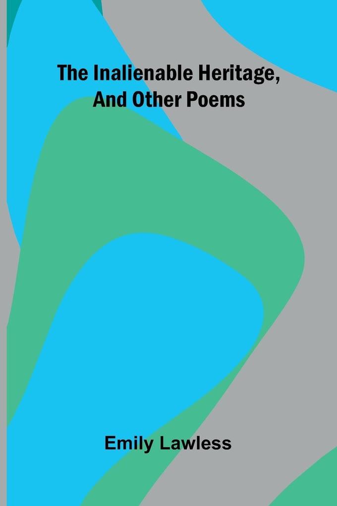 The Inalienable Heritage And Other Poems