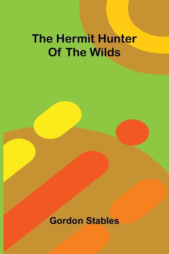 The Hermit Hunter Of The Wilds