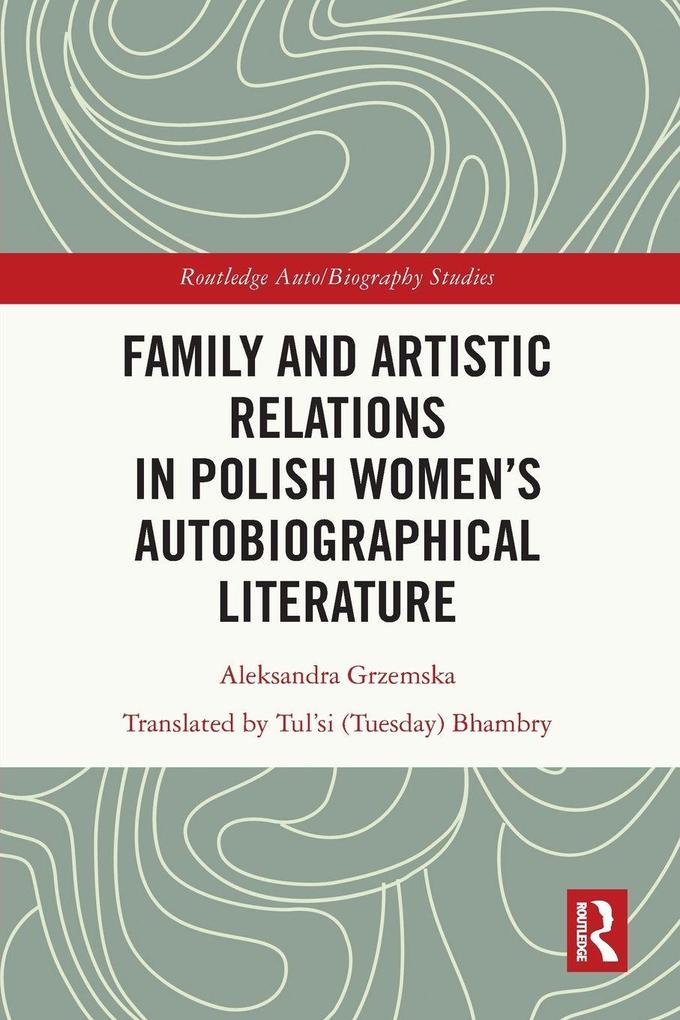 Family and Artistic Relations in Polish Women's Autobiographical Literature