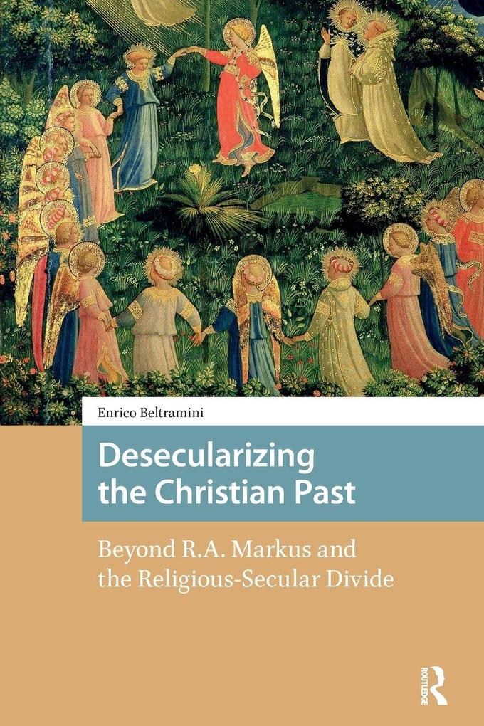 Desecularizing the Christian Past